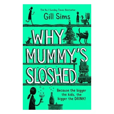 Why Mummy's Sloshed - Sims, Gill