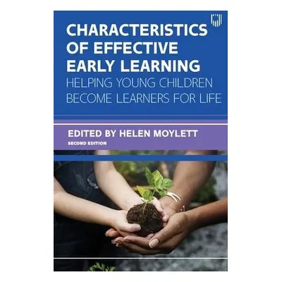 Characteristics of Effective Early Learning 2e - Moylett, Helen