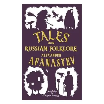 Tales from Russian Folklore: New Translation - Afanasyev, Alexander