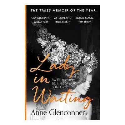 Lady in Waiting - Glenconner, Anne