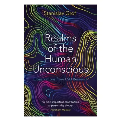 Realms of the Human Unconscious - Grof, Stanislav