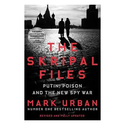 Skripal Files - Urban, Mark