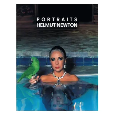 Helmut Newton: Portraits - Newton, Helmut a Honnef, Klaus a Squiers, Carol