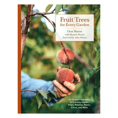 Fruit Trees for Every Garden - Martin, Orin a Martin, Manjula