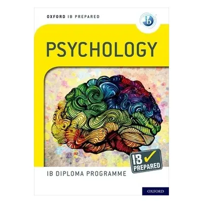 Oxford IB Diploma Programme: IB Prepared: Psychology - Popov, Alexey