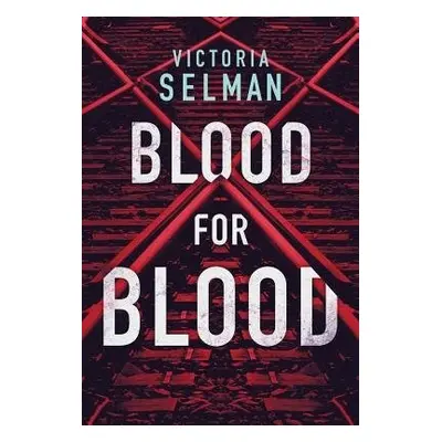 Blood for Blood - Selman, Victoria