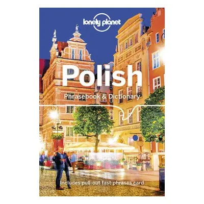 Lonely Planet Polish Phrasebook a Dictionary - Lonely Planet a Czajkowski, Piotr