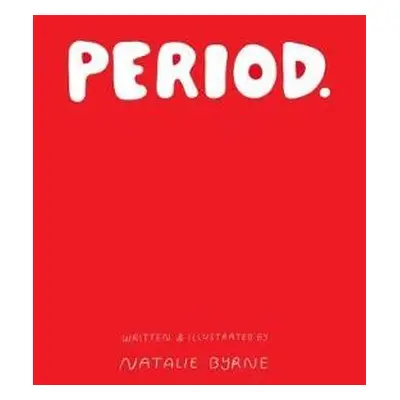 Period. - Byrne, Natalie