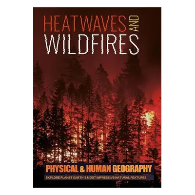 Heatwaves and Wildfires - Brundle, Joanna