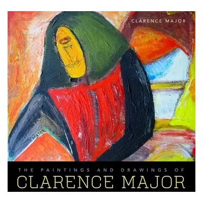 Paintings and Drawings of Clarence Major - Major, Clarence