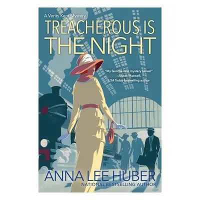 Treacherous Is the Night - Huber, Anna Lee