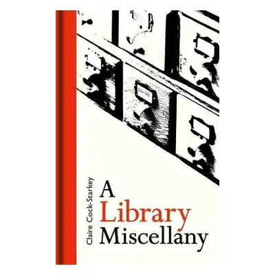 Library Miscellany - Cock-Starkey, Claire