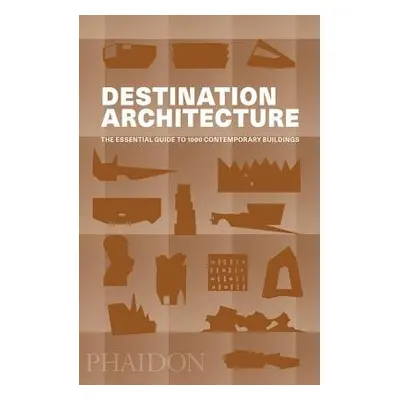 Destination Architecture - Editors, Phaidon