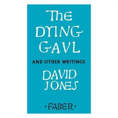 Dying Gaul and Other Writings - Jones, David