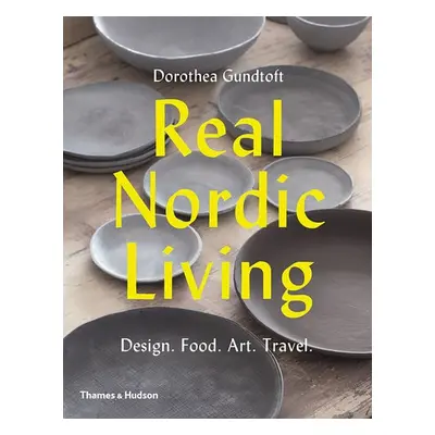 Real Nordic Living - Gundtoft, Dorothea