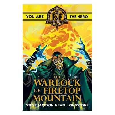 Fighting Fantasy:The Warlock of Firetop Mountain - Livingstone, Ian a Jackson, Steve