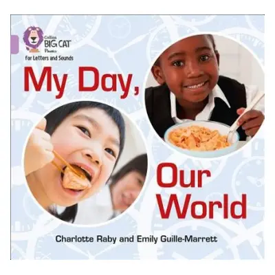 My Day, Our World - Guille-Marrett, Emily a Raby, Charlotte