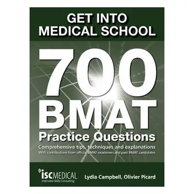 Get into Medical School - 700 BMAT Practice Questions - Campbell, Lydia