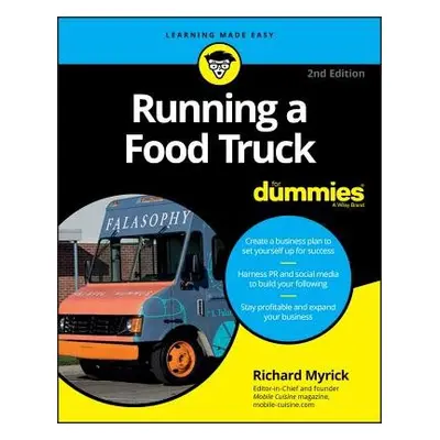 Running a Food Truck For Dummies - Myrick, Richard