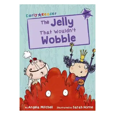 Jelly That Wouldn’t Wobble - Mitchell, Angela