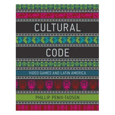 Cultural Code - Penix-Tadsen, Phillip (University of Delaware)