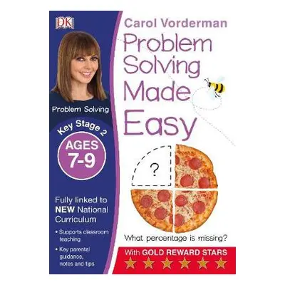 Problem Solving Made Easy, Ages 7-9 (Key Stage 2) - Vorderman, Carol