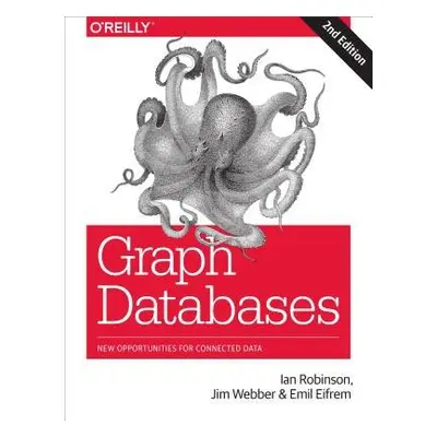 Graph Databases 2e - Robinson, Ian a Webber, Jim a Elfrem, Emil