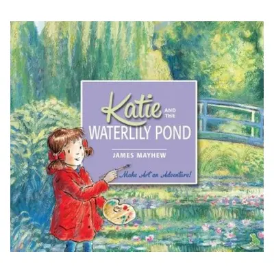 Katie and the Waterlily Pond - Mayhew, James