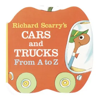 Richard Scarry's Cars and Trucks from A to Z - Scarry, Richard