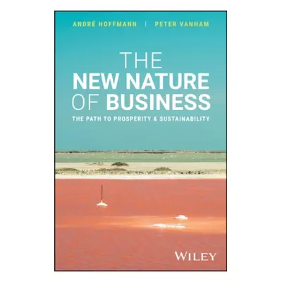 New Nature of Business - Hoffmann, Andre a Vanham, Peter