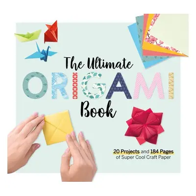 The Ultimate Origami Book - Larousse