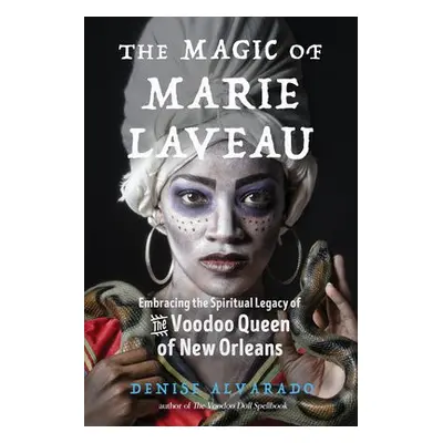 Magic of Marie Laveau - Alvarado, Denise (Denise Alvarado)