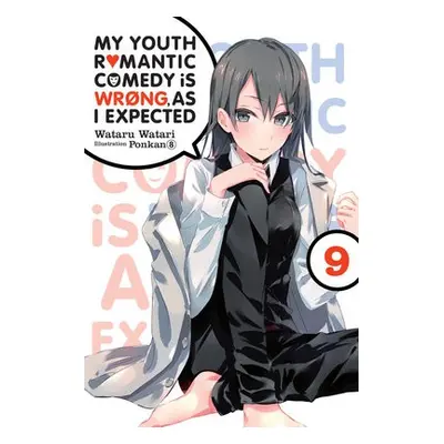 My Youth Romantic Comedy is Wrong, As I Expected @ comic, Vol. 9 (light novel) - Watari, Wataru