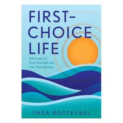 First-Choice Life - Rotteveel, Thea