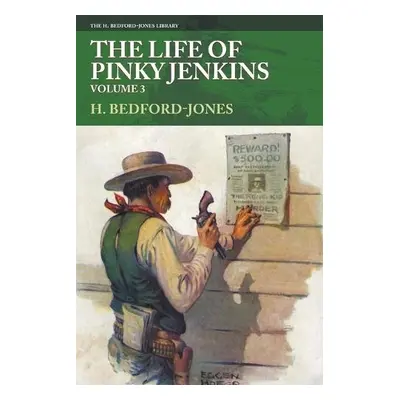 Life of Pinky Jenkins, Volume 3 - Bedford-Jones, H