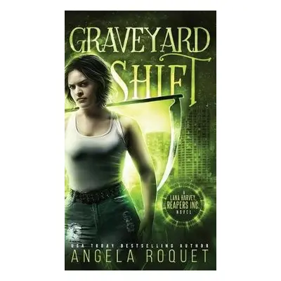 Graveyard Shift - Roquet, Angela