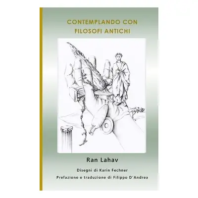 Contemplando con filosofi antichi - Lahav, Ran