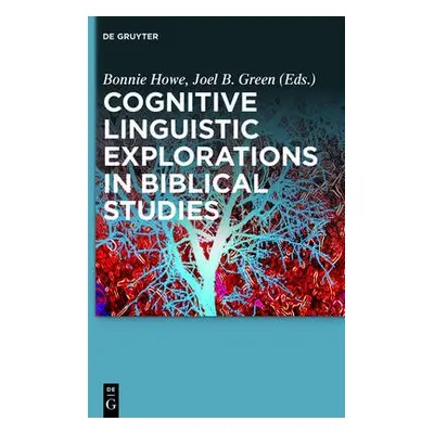 Cognitive Linguistic Explorations in Biblical Studies