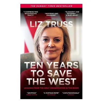 Ten Years to Save the West - Truss, Liz