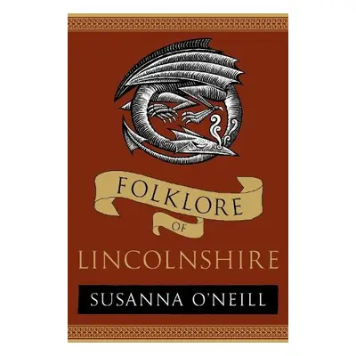 Folklore of Lincolnshire - O'Neill, Susanna