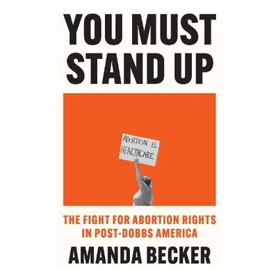 You Must Stand Up - Becker, Amanda