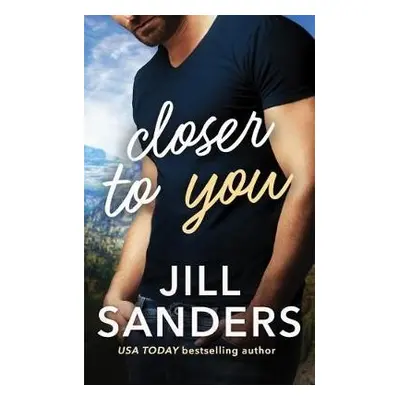 Closer to You - Sanders, Jill