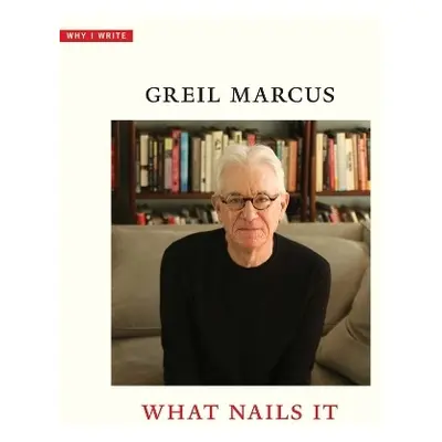 What Nails It - Marcus, Greil