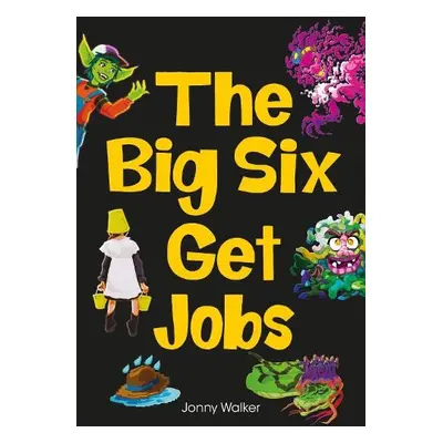 The Big Six Get Jobs (Set 04) - Walker, Jonny