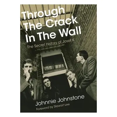 Through The Crack In The Wall - Johnstone, Johnnie