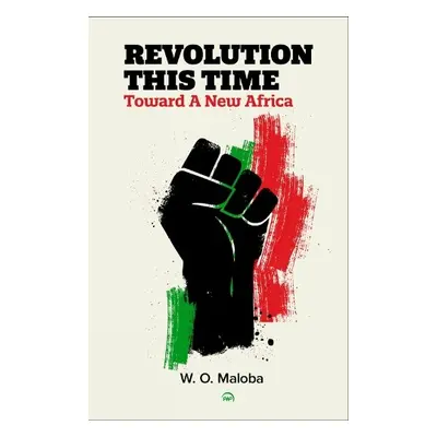 Revolution This Time - Maloba, W.O.