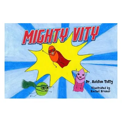 Mighty Vity - Totty, Dr. Ashton