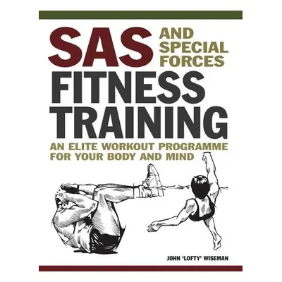 SAS and Special Forces Fitness Training - Wiseman, John 'Lofty'