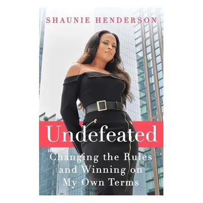 Undefeated - Henderson, Shaunie