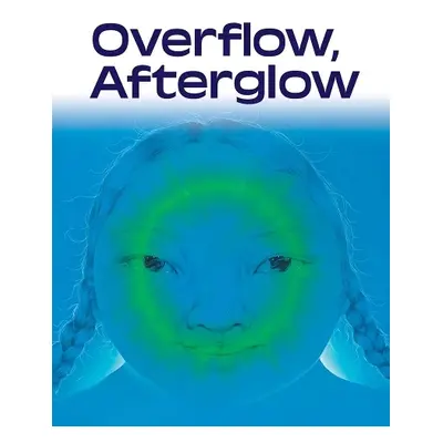 Overflow, Afterglow - Munsell, Liz a Parsons, Kristina